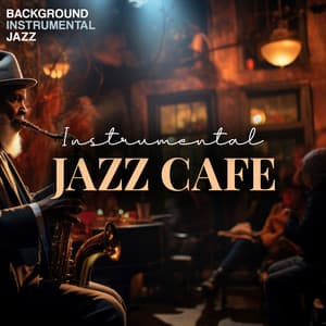 Instrumental Jazz Cafe - Background Instrumental Jazz