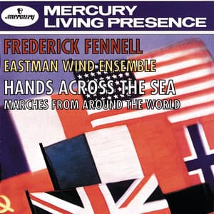 Hands Across The Sea - Marches From Around The World - Eastman Wind Ensemble