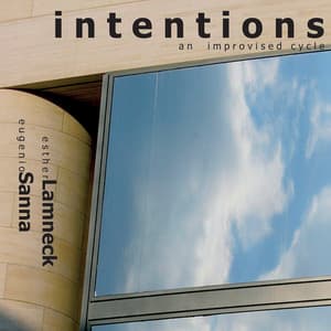 Intentions - An Improvised Cycle - Esther Lamneck