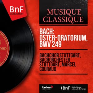 Bach: Oster-Oratorium, BWV 249 - Johann Sebastian Bach