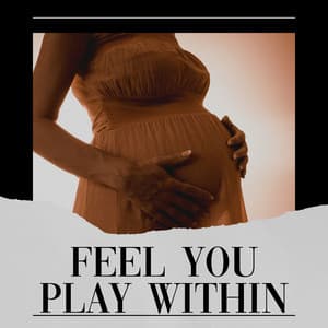 Feel You Play Within - Womb Sounds Heartbeat