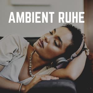Ambient Ruhe - Musik zum Lernen