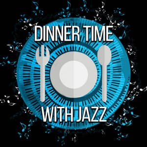 Dinner Time with Jazz – Restaurant Songs, Dinner Music, Smooth Jazz Caffe, Full Moon - Restaurant Music Songs