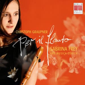 Graupner: Per il Flauto - Christoph Graupner