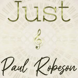 Just Paul Robeson - Paul Robeson