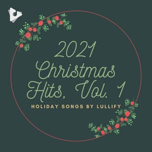 2021 Christmas Hits, Vol. 1 - Holiday Songs by Lullify