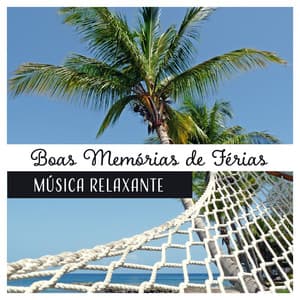 Boas Memórias de Férias - Música Relaxante, Chill Out Mais Longo, Spa & Massagem, Wellness - Ruído Branco Academia De Música