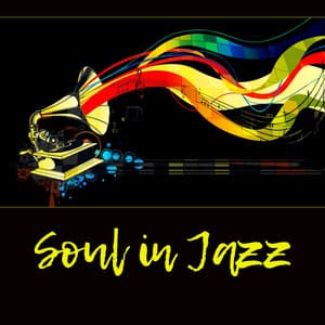 Soul in Jazz – Light Swing Sounds for Day & Night, Sweet Emotion, Red Wine, Relaxing Moments - Ultimate Instrumental Jazz Collective