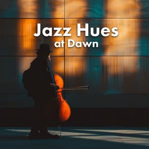Jazz Hues at Dawn - Morning Jazz & Chill