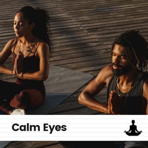 Calm Eyes - Yoga Music Yoga