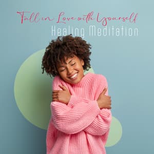 Fall in Love with Yourself: Healing Meditation for Self Esteem & Confidence - Cure Depression Music Academy