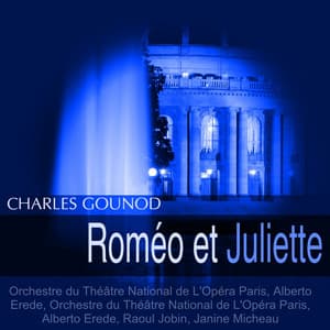 Gounod: Roméo et Juliette - Charles Gounod