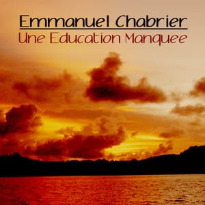 Une Education Manquee - Emmanuel Chabrier