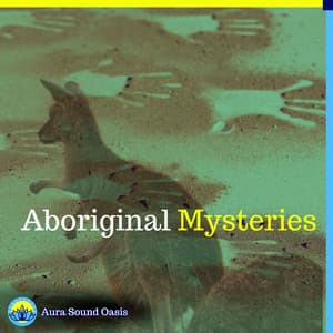 Aboriginal Mysteries - Aura Sound Oasis