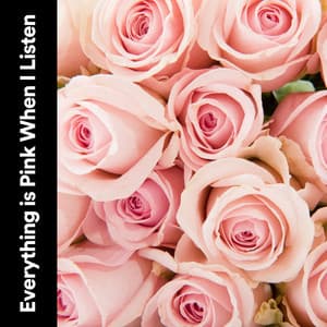 I See Pink Roses - Pink Noise