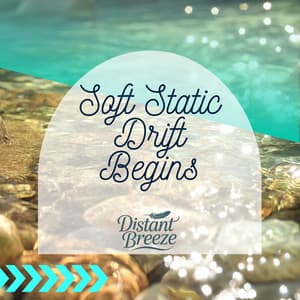 Soft Static Drift Begins - Distant Breeze