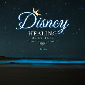Disney Healing Magical Piano-Ocean - Healing Energy