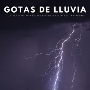 Gotas De Lluvia: Lluvias Suaves Para Cuando Necesitas Escapar De La Realidad - Lluvia en España