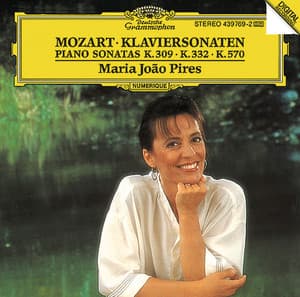 Mozart: Piano Sonatas K.309, K.332 & K.570 - Wolfgang Amadeus Mozart