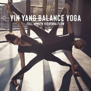 Yin Yang Balance Yoga: Full Length Visayana Flow, Ekhart Yoga, Calm Life, Yin Yoga, Full Body Stretch, Yoga Vibrations to Calm Down, Happiness & Joy, Relax Beyond the Edge of Your Body - Jaya Hari