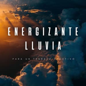 Energizante Lluvia Para Un Trabajo Efectivo - La Lluvia Suena Expertos en Naturaleza