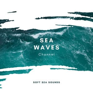 Soft Sea Sounds - Sea Waves Channel
