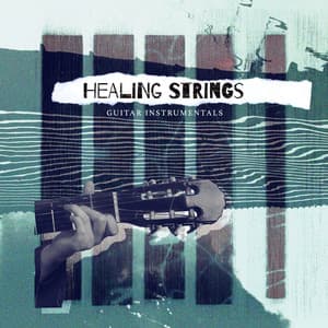 Healing Strings - Guitar Instrumentals