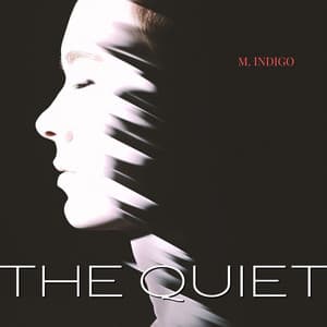 The Quiet: Dissolving into Haze - M. Indigo