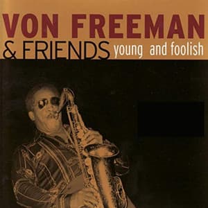 Young And Foolish - Von Freeman