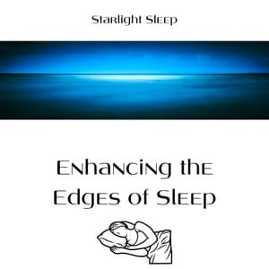 Enhancing the Edges of Sleep - Starlight Sleep