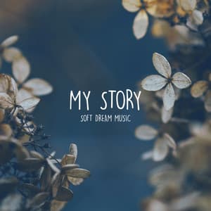 My Story - Soft Dream Music