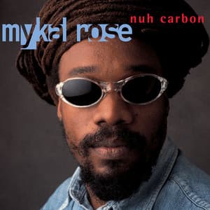 Nuh Carbon - Mykal Rose