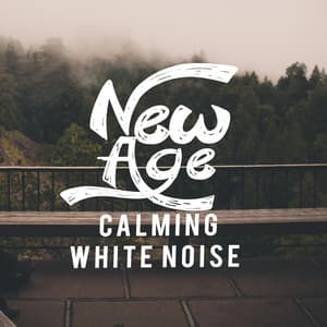 New Age Calming White Noise - White Noise New Age Calming Music
