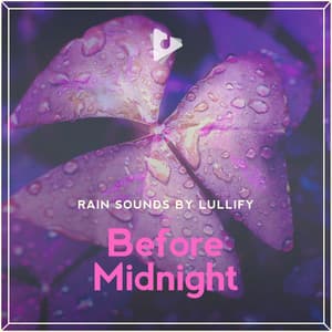 Before Midnight - Rain Sounds by Lullify