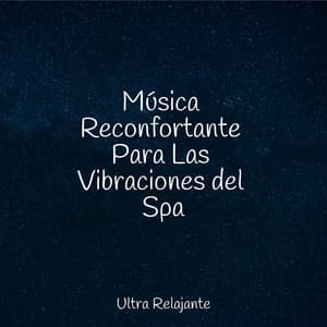 Música Reconfortante Para Las Vibraciones del Spa - Master Meditação