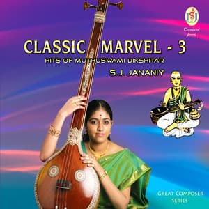 Classic Marvel - 3 Hits of Muthuswami Dikshitar - S. J. Jananiy