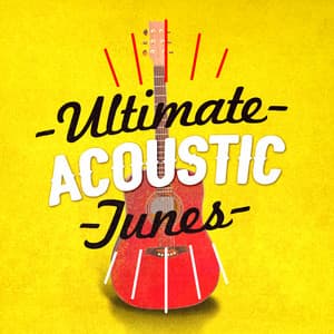 Ultimate Acoustic Tunes - Acoustic Guitar Songs
