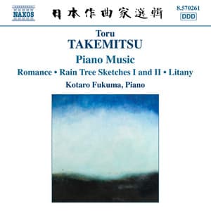 Takemitsu: Piano Music - Kotaro Fukuma