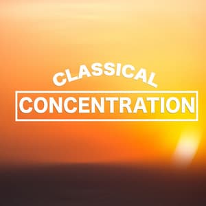 Classical Concentration - Ultimate Piano Classics