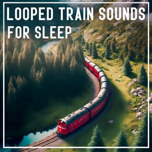 Looped Train Sounds for Sleep: Ambient Noise for Sleeping, Focus, Studying - Sounds Effects Academy
