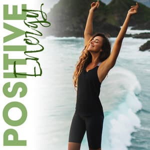 Positive Energy: Awaken Your Vibration, Free Yourself from Negativity and Fears - Health Therapies Music Academy
