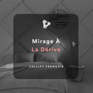 Mirage À La Dérive - Lullify Français