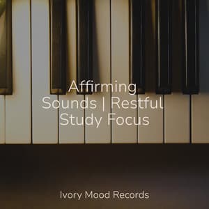 Affirming Sounds | Restful Study Focus - Ivory Mood