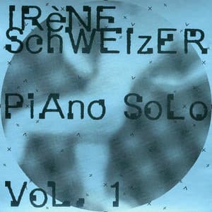 Piano Solo, Vol. 1 - Irène Schweizer