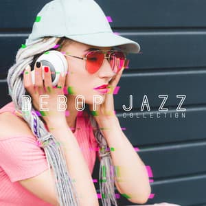 Bebop Jazz Collection: Have a Good Day with Instrumental Classics - Classical Jazz Academy
