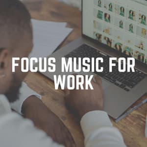 Focus Music for Work - Music for Work