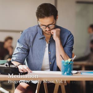 Meditation: Progressive Study Music Vol. 1 - Study Time