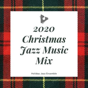 2020 Christmas Jazz Music Mix - Holiday Jazz Ensemble