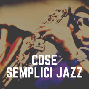Cose Semplici Jazz - Jazz Rilassante