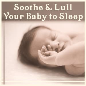 Soothe & Lull Your Baby to Sleep - Baby Lullaby Zone